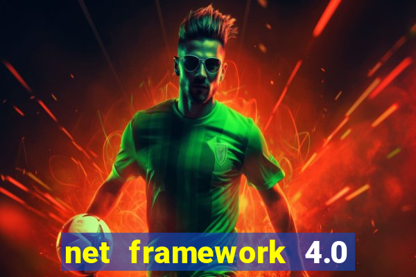 net framework 4.0 v 30319