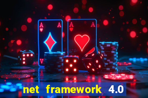 net framework 4.0 v 30319