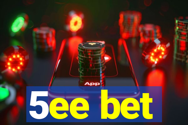 5ee bet