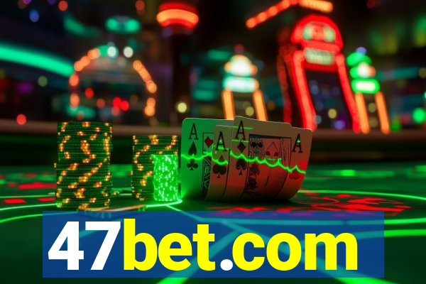 47bet.com
