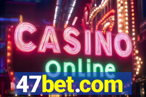 47bet.com