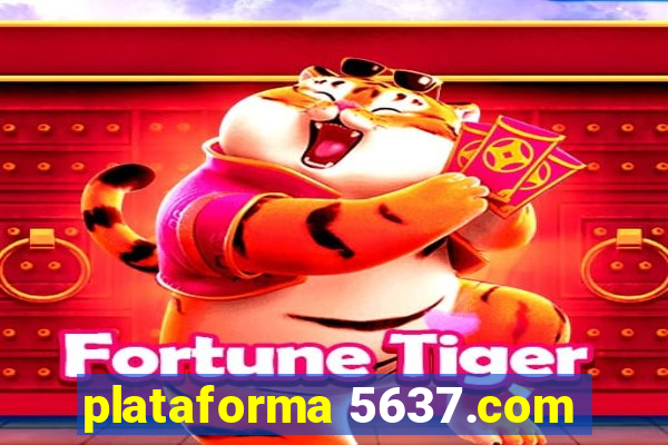 plataforma 5637.com