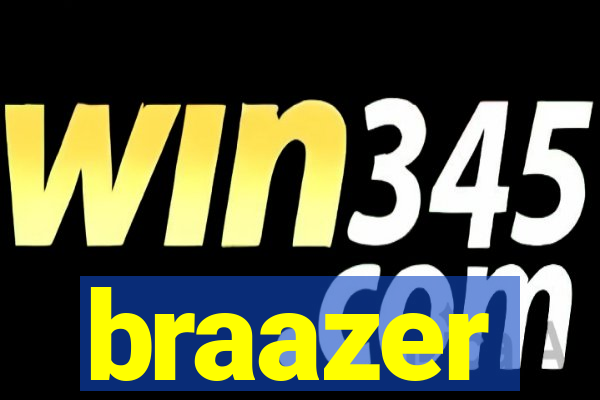 braazer