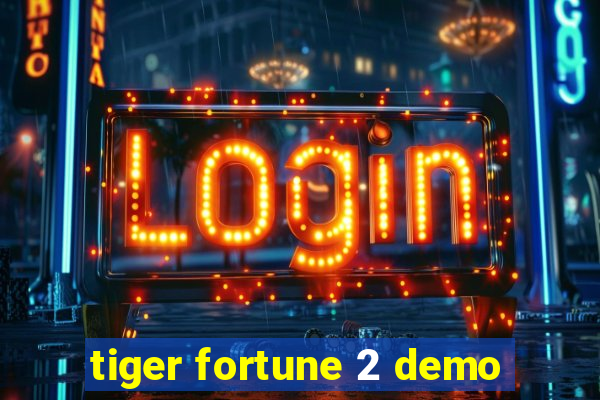 tiger fortune 2 demo