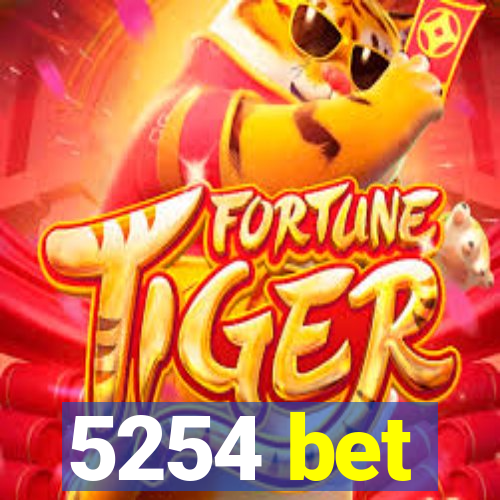 5254 bet