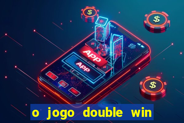 o jogo double win paga mesmo