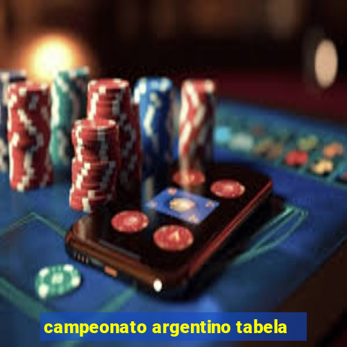 campeonato argentino tabela