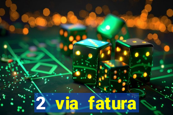 2 via fatura bradescard visa