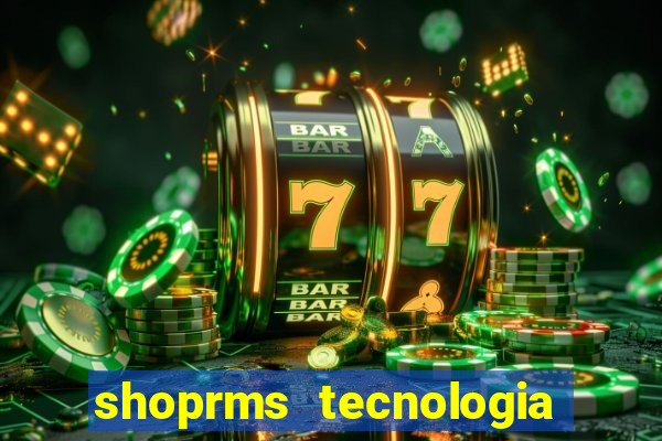 shoprms tecnologia e servicos ltda jogos online