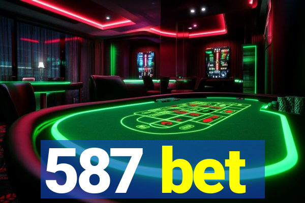 587 bet