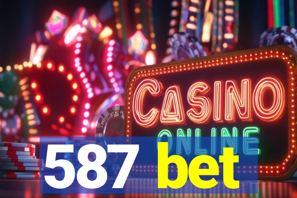 587 bet