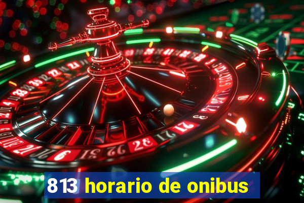 813 horario de onibus