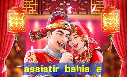assistir bahia e flamengo multicanais