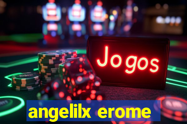 angelilx erome