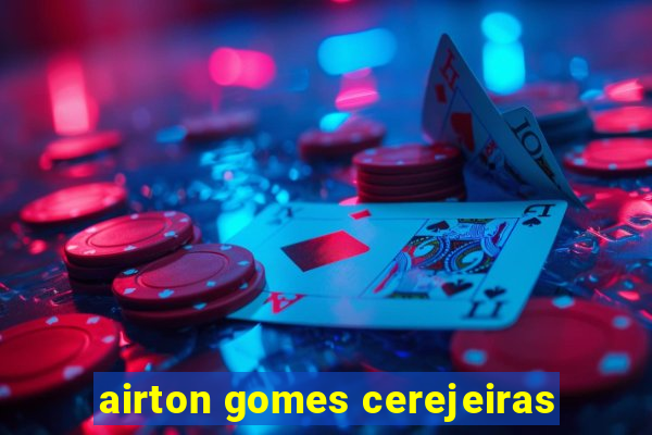 airton gomes cerejeiras