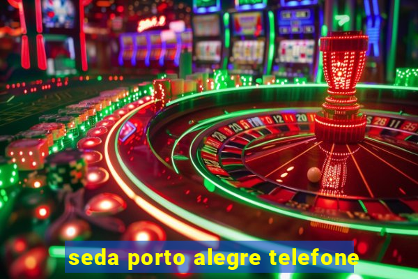 seda porto alegre telefone
