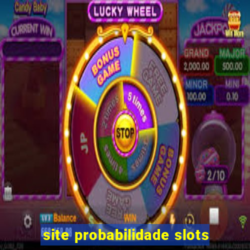 site probabilidade slots