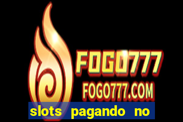 slots pagando no cadastro saque free 2024