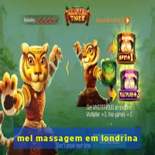 mel massagem em londrina