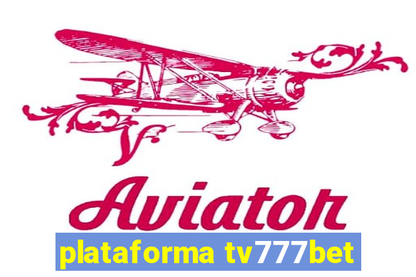 plataforma tv777bet