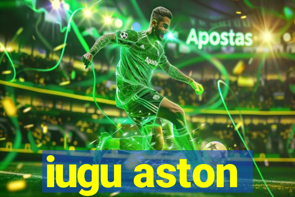 iugu aston