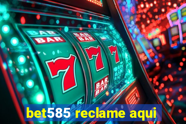 bet585 reclame aqui