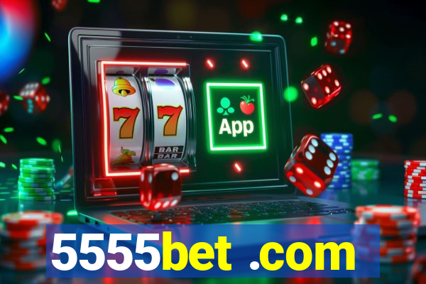 5555bet .com