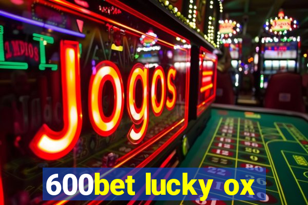 600bet lucky ox