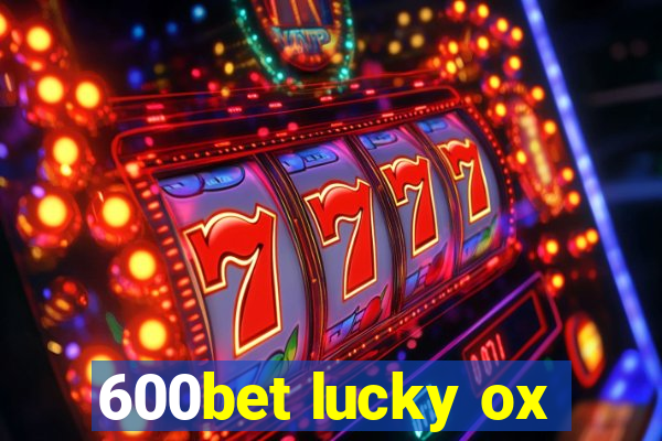 600bet lucky ox