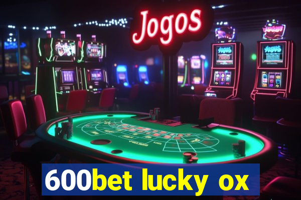 600bet lucky ox