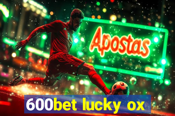 600bet lucky ox