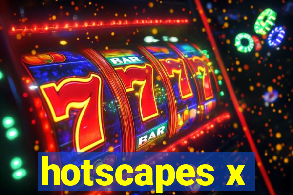 hotscapes x