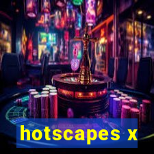 hotscapes x
