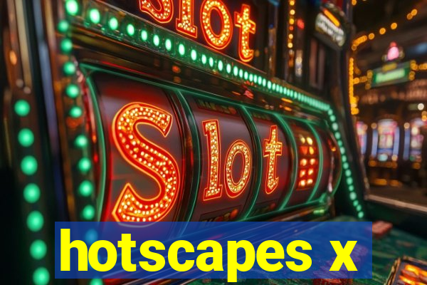 hotscapes x