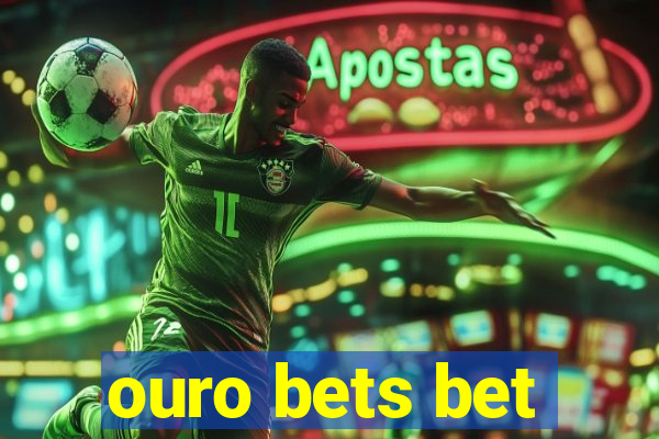 ouro bets bet