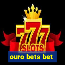 ouro bets bet