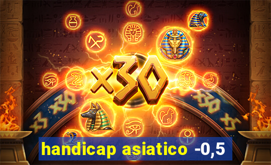 handicap asiatico -0,5