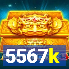 5567k
