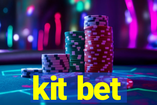 kit bet