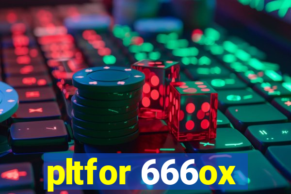 pltfor 666ox
