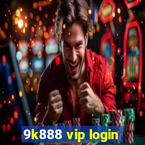 9k888 vip login