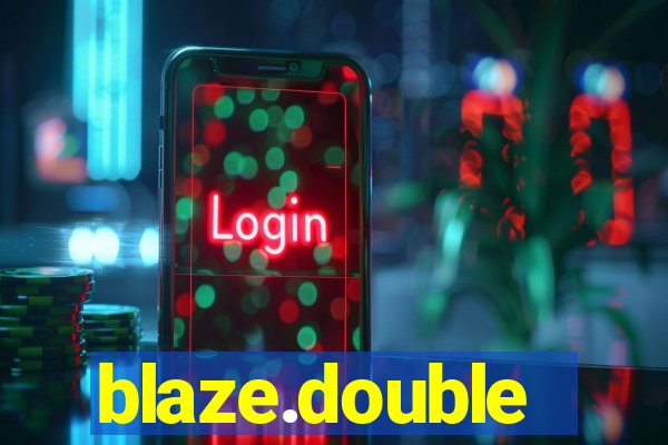 blaze.double