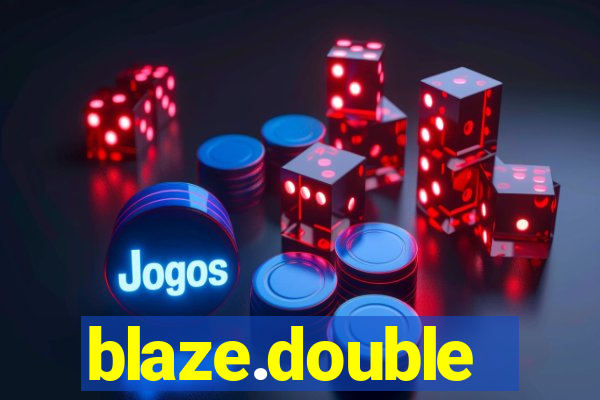 blaze.double