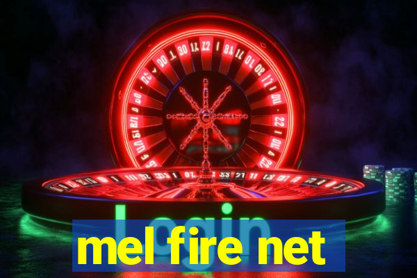 mel fire net