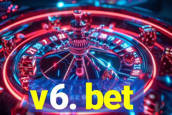 v6. bet