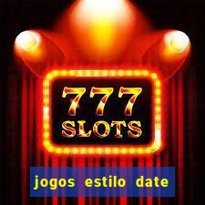 jogos estilo date ariane para android