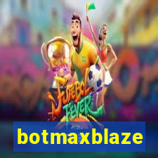 botmaxblaze