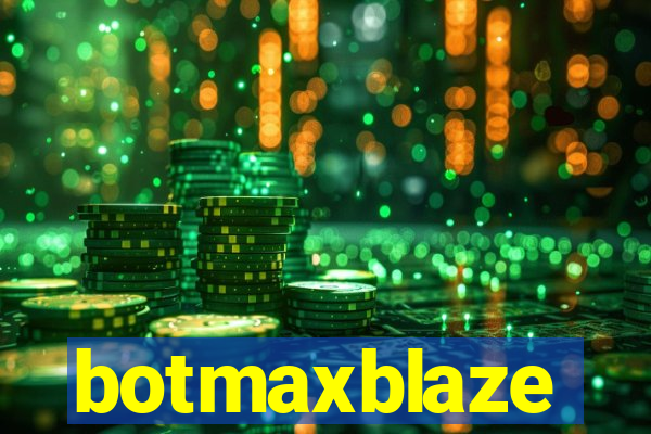 botmaxblaze