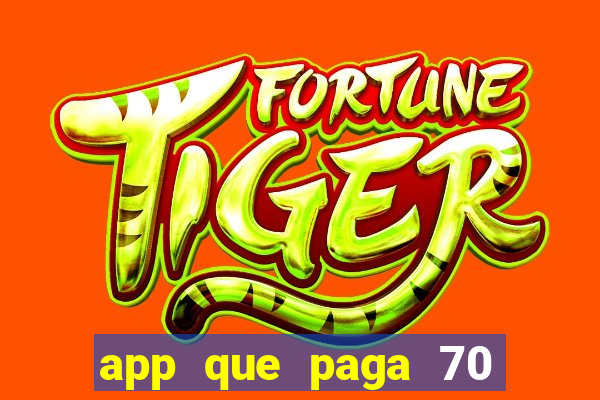 app que paga 70 reais para se cadastrar 2023