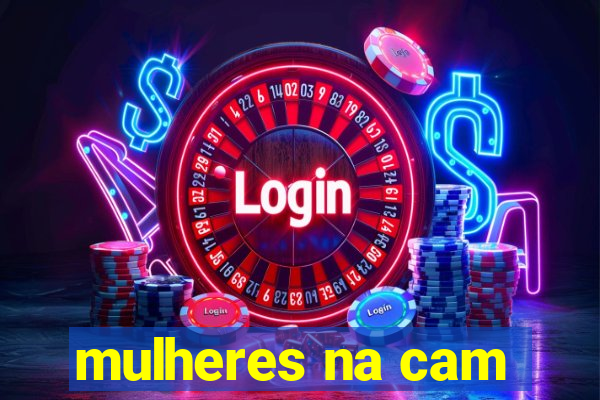 mulheres na cam